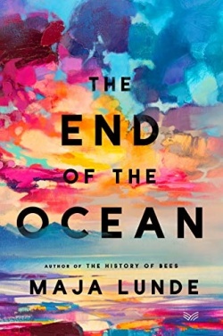 Maja Lunde: The end of the ocean (Hardcover, 2019, Scribner)