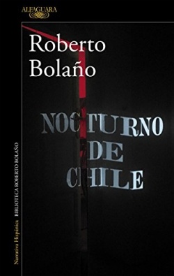 Roberto Bolaño: Nocturno de Chile (Hardcover, Spanish language, 2017, Alfaguara)