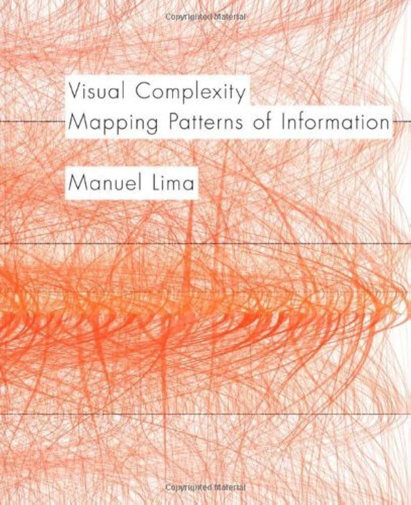 Manuel Lima: Visual complexity (2011, Princeton Architectural Press)