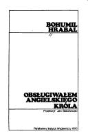 Bohumil Hrabal: Obsługiwałem angielskiego króla (Polish language, 1990, Państwowy Instytut Wydawn.)