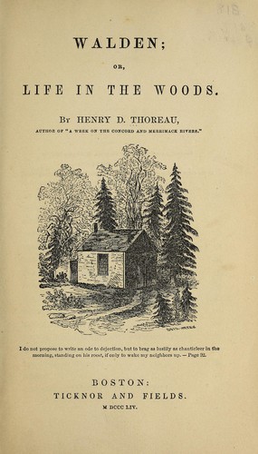 Henry David Thoreau: Walden; or, Life in the woods (1854, Ticknor and Fields)