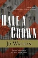 Jo Walton: Half a crown (2008, Tor)