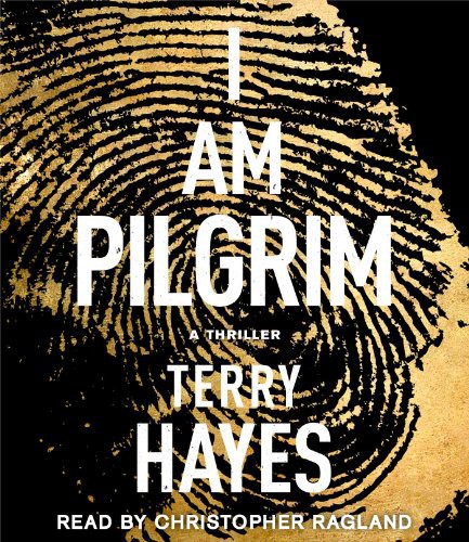 Terry Hayes, Christopher Ragland: I Am Pilgrim (AudiobookFormat, Simon & Schuster Audio)