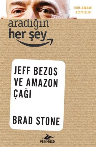 Brad Stone: Aradigin Hersey - Jeff Bezos ve Amazon Cagi (Paperback, Pegasus)