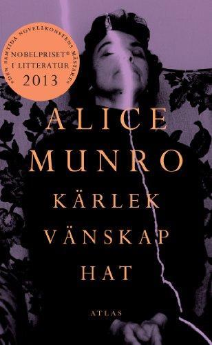 Alice Munro, Rose-Marie Nielsen: Kärlek, vänskap, hat : noveller (Swedish language, 2009, Atlas)