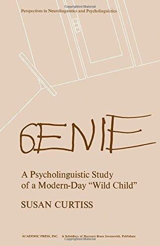 Susan Curtiss: Genie : Psycholinguistic Study of a Modern-day "Wild Child" (1977)