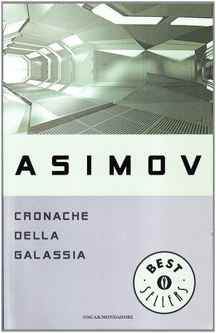 Айзек Азимов: Cronache della galassia (Paperback, Italian language, 1995, Mondadori)