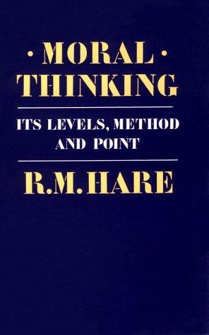 Hare, R. M.: Moral Thinking (Oxford University Press, USA)