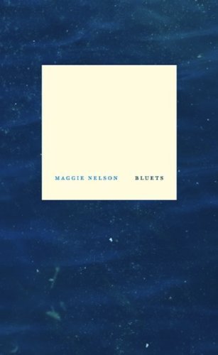 Maggie Nelson, Maggie Nelson: Bluets (Paperback, 2009, Wave Books)
