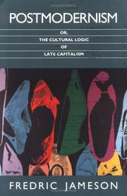 Fredric Jameson, Fredric Jameson: Postmodernism, or, the Cultural Logic of Late Capitalism (1999, Duke University Press)