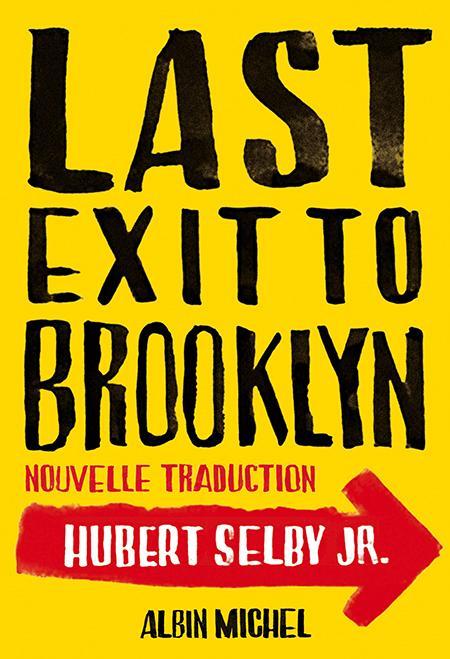 Hubert Selby, Jr.: Last exit to Brooklyn (French language, 2013)