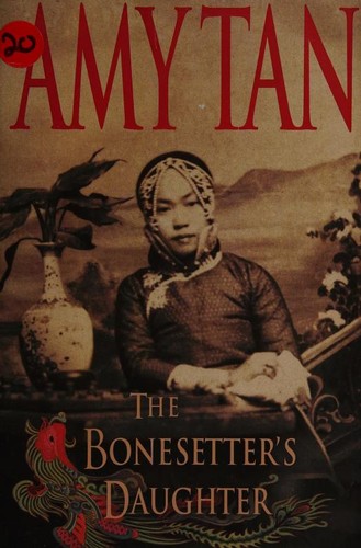 Amy Tan, Amy Tan, Amy Tan, AMY TAN: The Bonesetter's Daughter (2001, G. P. Putnam's Sons)