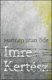 Imre Kertész, Joel Ohlsson: Mannen utan öde (Hardcover, Swedish language, 2013, Norstedts)