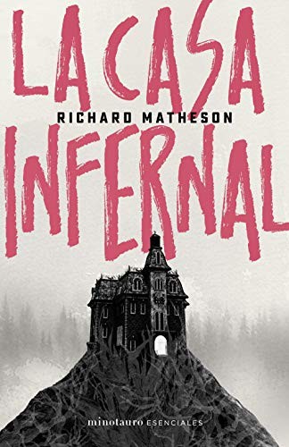 Richard Matheson, Isabel Merino Bodes: La casa infernal (Paperback, Minotauro, MINOTAURO)