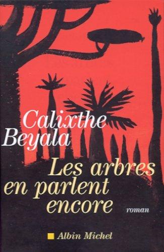 Calixthe Beyala: Les arbres en parlent encore (French language, 2001, Albin Michel)