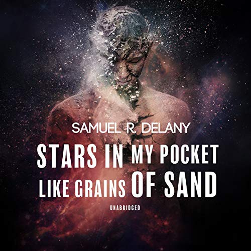 Samuel R. Delany: Stars in My Pocket Like Grains of Sand (AudiobookFormat, Skyboat Media and Blackstone Audio, Skyboat Media)