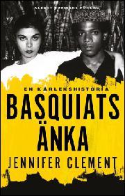 Nick Hornby, Jennifer Clement: Basquiats änka (Hardcover, Swedish language, 2016, Bonniers)