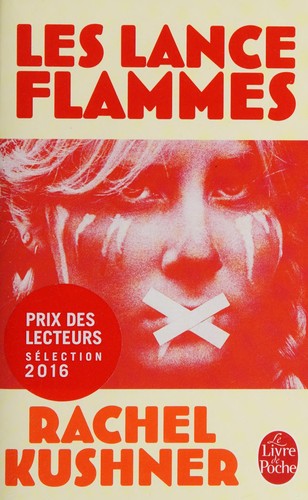 Rachel Kushner: Les lance-flammes (French language, 2016, Le Livre de poche)