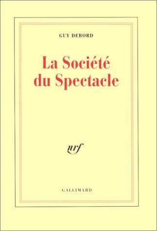 Guy Debord: La société du spectacle (Paperback, French language, 1992, Gallimard)