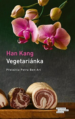 Kang Han: Vegetariánka (Hardcover, Czech language, 2023, Odeon)