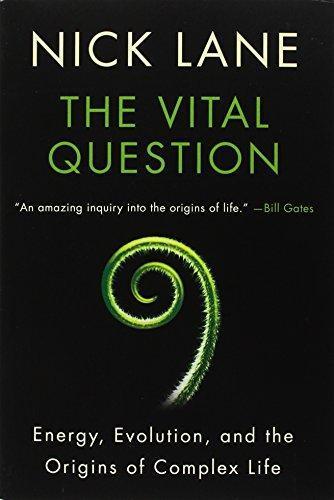 Nick Lane, Nick Lane: The Vital Question: Energy, Evolution, and the Origins of Complex Life (Paperback, 2016, W. W. Norton & Company)