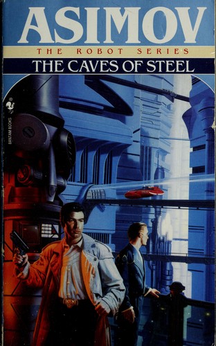 Айзек Азимов: The caves of steel (1954, Doubleday)