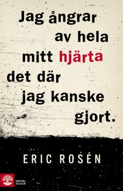 Jag ångrar av hela mitt hjärta det där jag kanske gjort (Hardcover, Swedish language, 2019, Natur & Kultur)