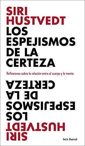 Aurora Echevarría Pérez, Siri Hustvedt: Los espejismos de la certeza (Paperback, Spanish language, Seix Barral)
