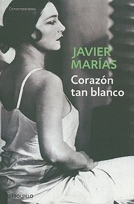 Javier Marías: Corazon Tan Blanco
            
                Contemporanea Debolsillo (Debolsillo)