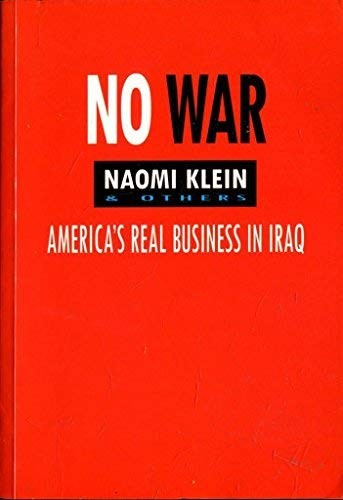 Naomi Klein: No War (Paperback, Undetermined language, 2005, GIBSON SQUARE BOOKS LTD)
