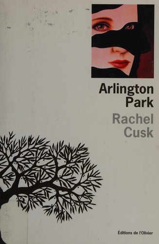 Rachel Cusk: Arlington Park (French language, 2007, Éditions de l'Olivier)