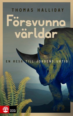 Claes Bernes: Försvunna världar (Hardcover, Swedish language, 2022, Natur & Kultur)