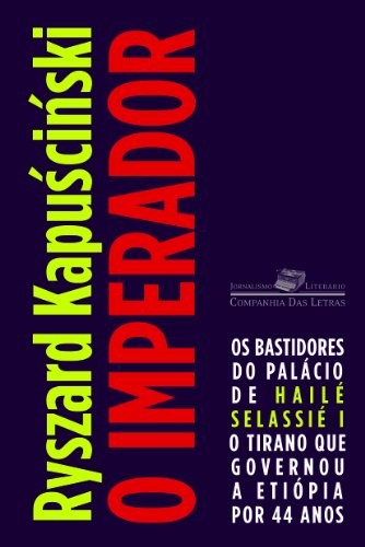 Ryszard Kapuściński: O Imperador (Paperback, Portuguese language, 2005, Companhia das Letras)