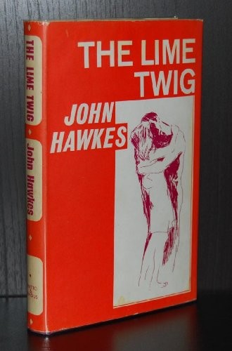 John Hawkes: The lime twig (1968, Chatto & Windus)