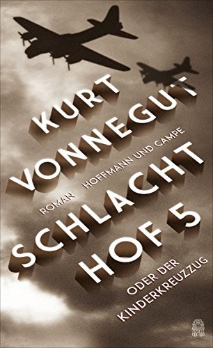 Kurt Vonnegut: Schlachthof 5 ( Fünf ): oder Der Kinderkreuzzung (Hoffmann u Campe Vlg GmbH)