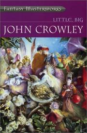 John Crowley, John Crowley (duplicate): Little, Big (Paperback, 2000, Gollancz)