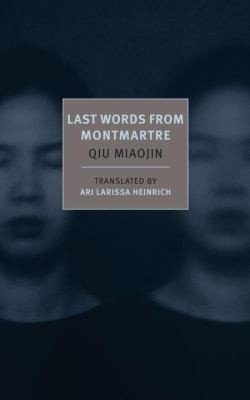 Qiu Miaojin: Last Words from Montmartre (2014, The New York Review of Books, Inc)