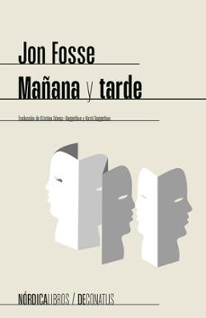 Jon Fosse: Mañana y tarde (2023, Nórdica Libros)