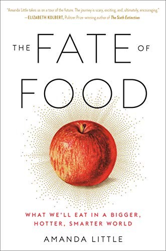 Amanda Little: The Fate of Food (Paperback, Harmony, Potter/Ten Speed/Harmony/Rodale)