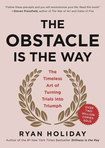 Ryan Holiday: The obstacle is the way (EBook, 2014, The Penguin Group)