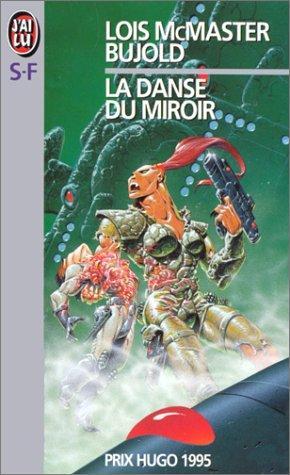 Lois McMaster Bujold: La danse du miroir (French language, 1995)