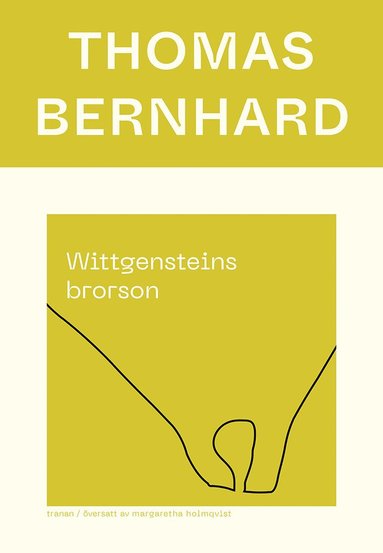 Thomas Bernhard Seiler, Margaretha Holmqvist: Wittgensteins brorson (Hardcover, Swedish language, 2011, Tranan)