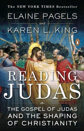 Elaine Pagels        , Karen L. King: Reading Judas (Paperback, 2008, Penguin (Non-Classics))