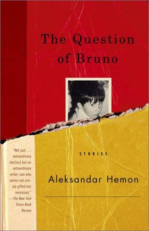 Aleksandar Hemon: The Question of Bruno (2001, Vintage)
