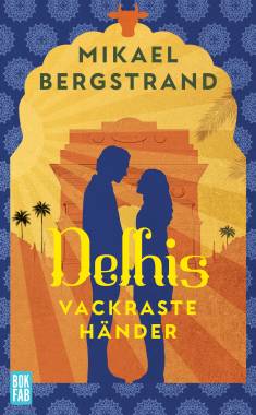 Mikael Bergstrand: Delhis vackraste händer (Hardcover, Swedish language, 2023, Bokfabriken)