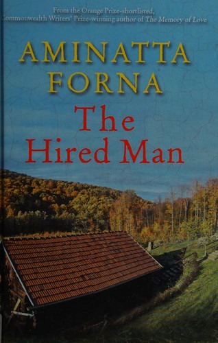 Aminatta Forna: The hired man (2013, Windsor)