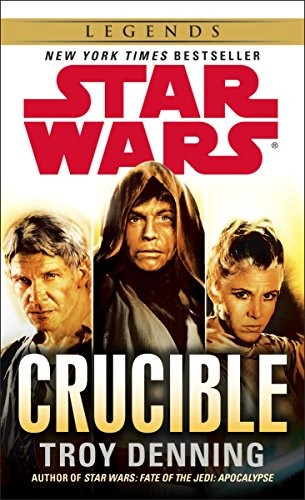 Troy Denning: Crucible: Star Wars Legends (Del Rey)
