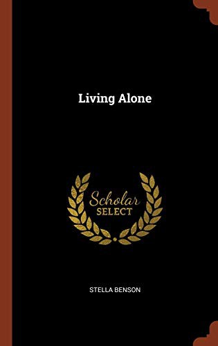 Stella Benson: Living Alone (Hardcover, 2017, Pinnacle Press)