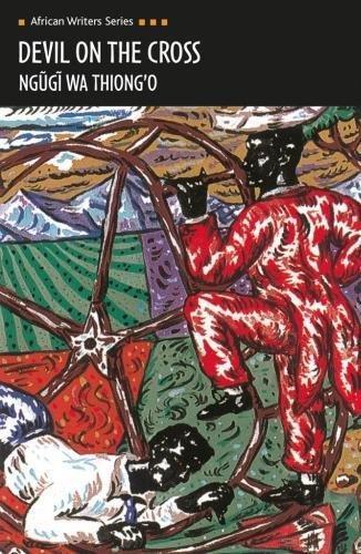 Ngugi wa Thiong’o: Devil on the cross (1987, Heinemann)