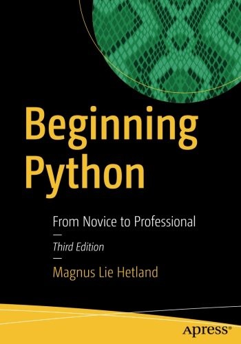 Magnus Lie Hetland: Beginning Python: From Novice to Professional (2017, Apress)